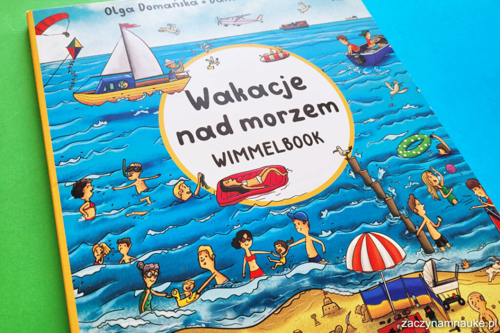 Wakacje nad morzem Olga Domańska, Daniel Włodarski Wimmelbook ksiazka dla dzieci 3